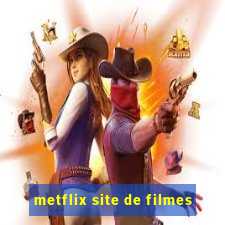 metflix site de filmes